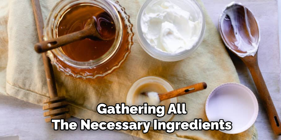 Gathering All 
The Necessary Ingredients 