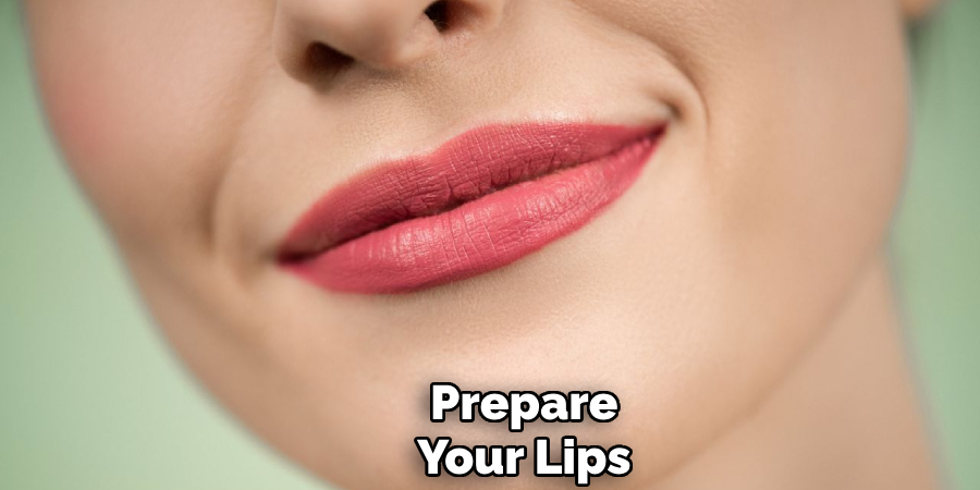 Prepare Your Lips