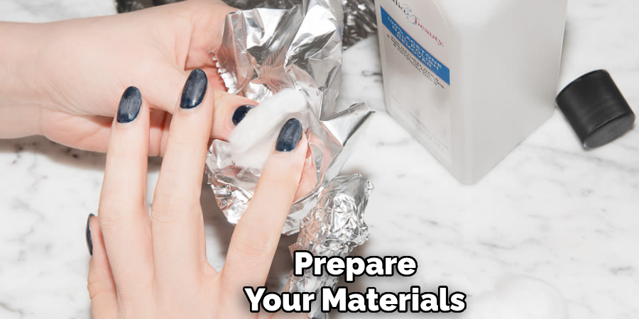 Prepare Your Materials