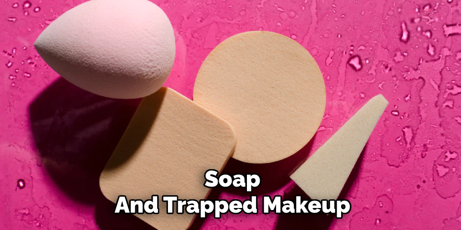 Soap
And Trapped Makeup