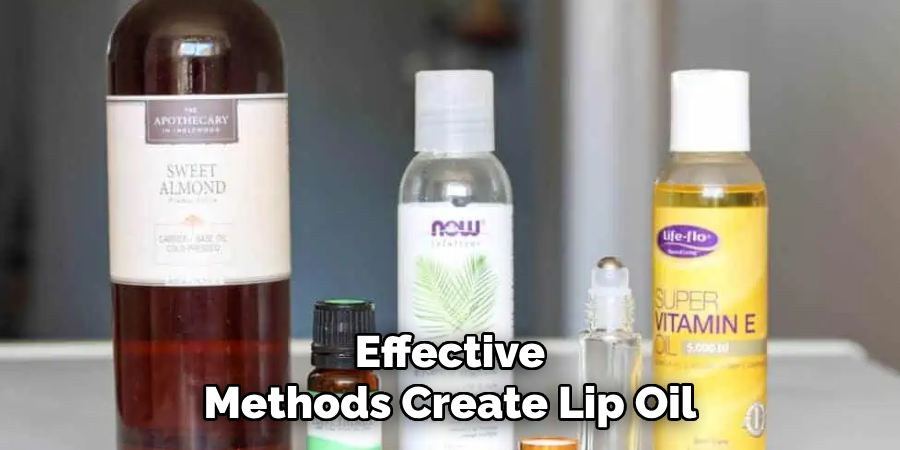 Effective
Methods Create Lip Oil