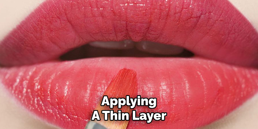 Applying
A Thin Layer