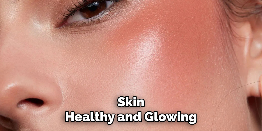 Skin
Healthy and Glowing