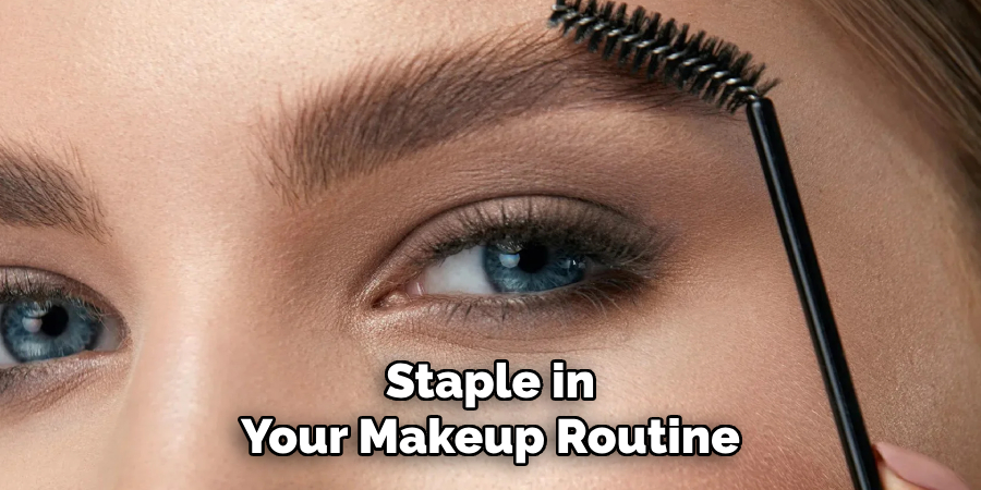 Staple in
Your Makeup Routine