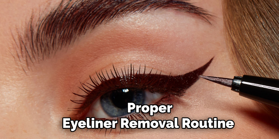 Proper
Eyeliner Removal Routine
