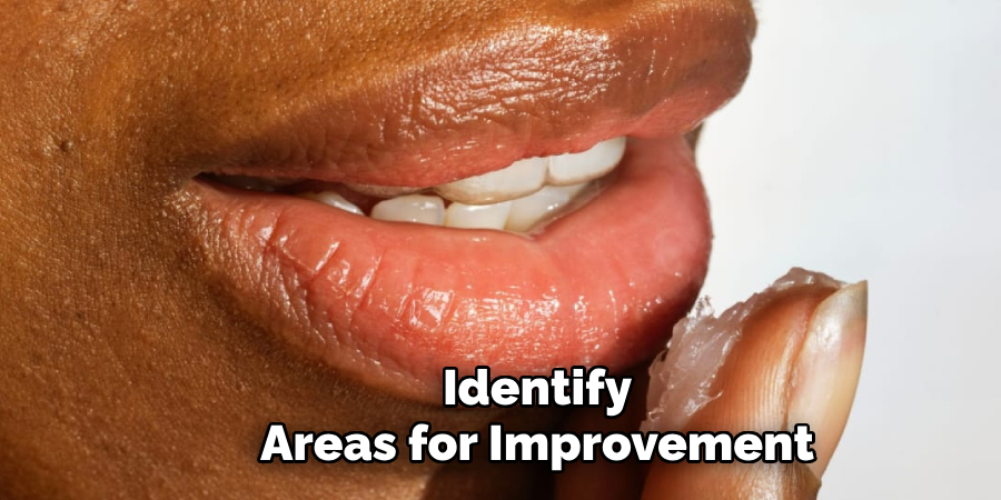 Identify
Areas for Improvement