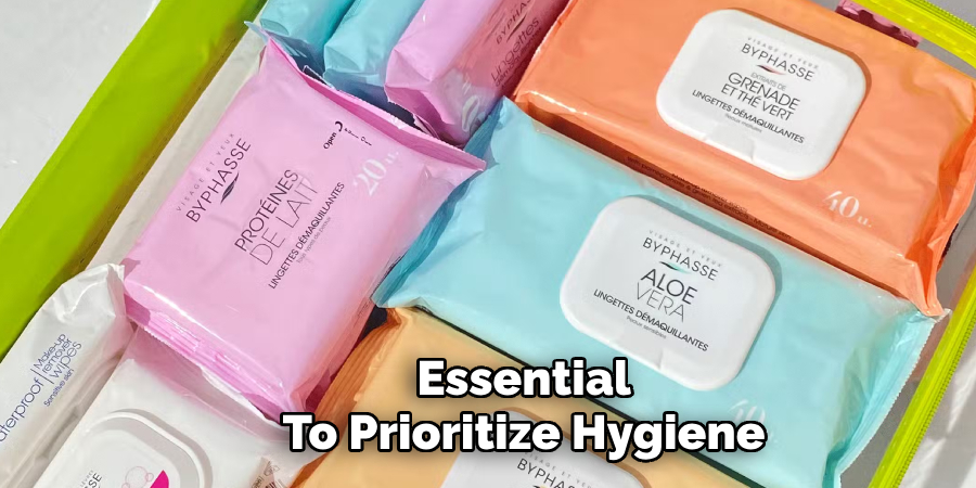 Essential
To Prioritize Hygiene