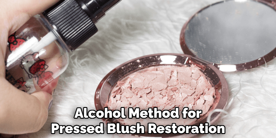 Alcohol Method for
Pressed Blush Restoration
