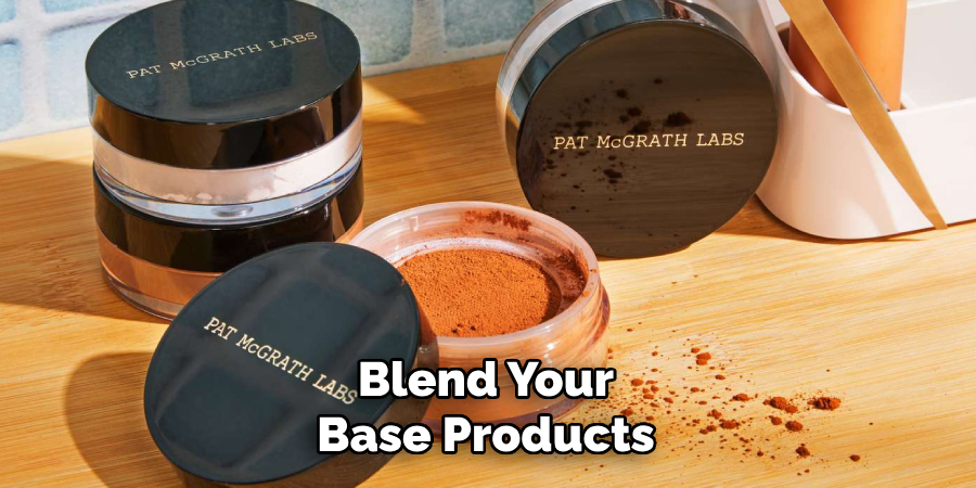 Blend Your
Base Products