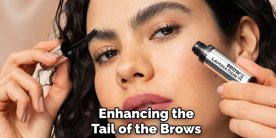 Enhancing the
Tail of the Brows