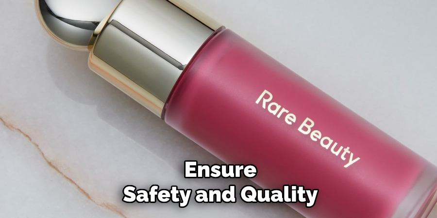 Ensure
Safety and Quality  