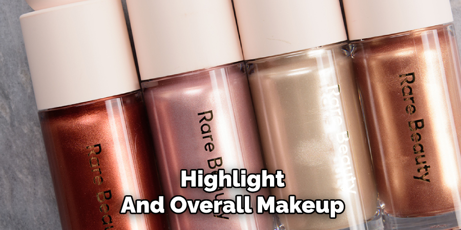 Highlight
And Overall Makeup