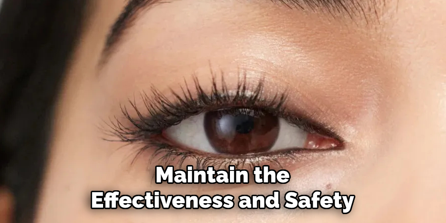 Maintain the
Effectiveness and Safety  