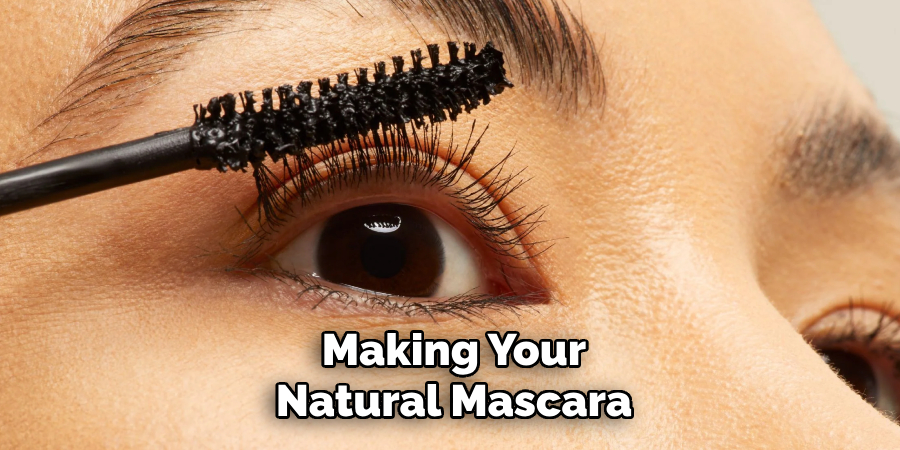 Making Your
Natural Mascara 
