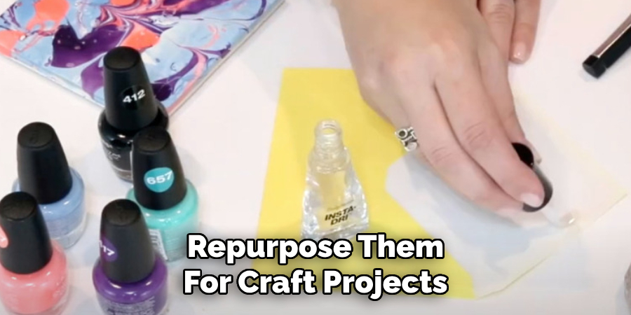 Repurpose Them
For Craft Projects