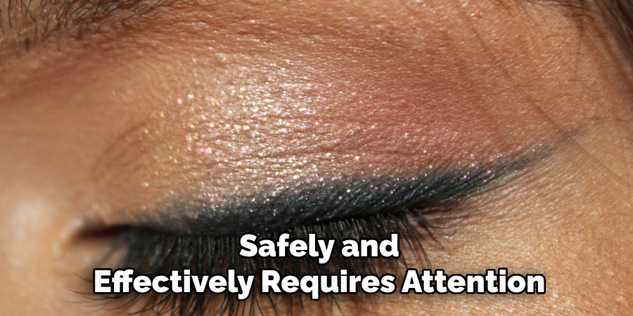 Safely and
Effectively Requires Attention