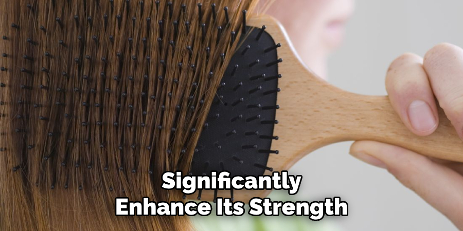 Significantly
Enhance Its Strength