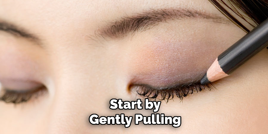 Start by
Gently Pulling