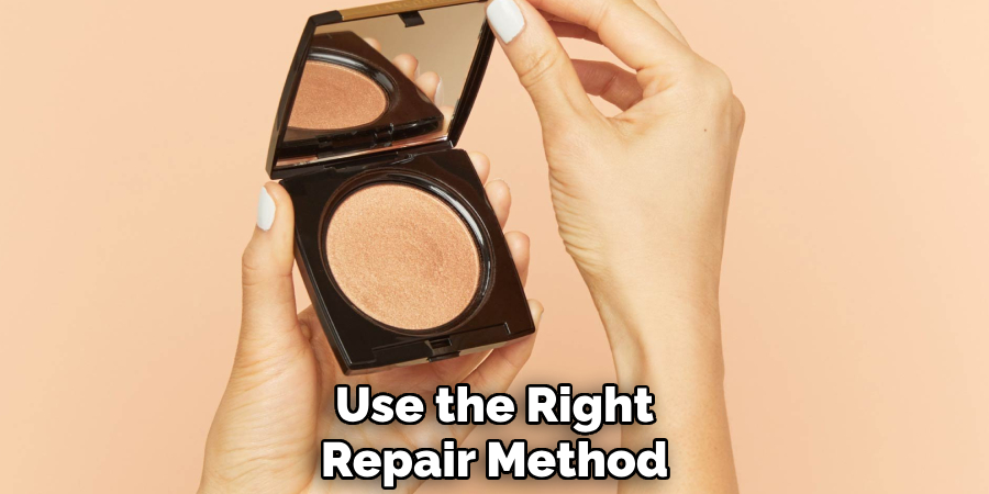 Use the Right
Repair Method