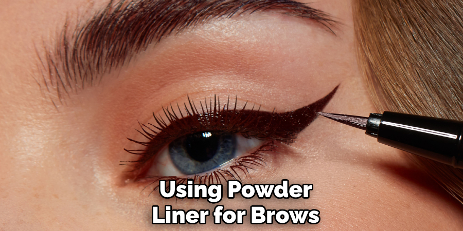Using Powder
Liner for Brows