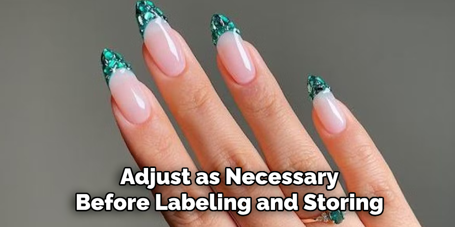 Adjust as Necessary
Before Labeling and Storing