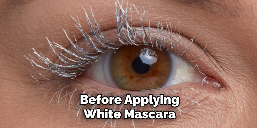 Before Applying
White Mascara  