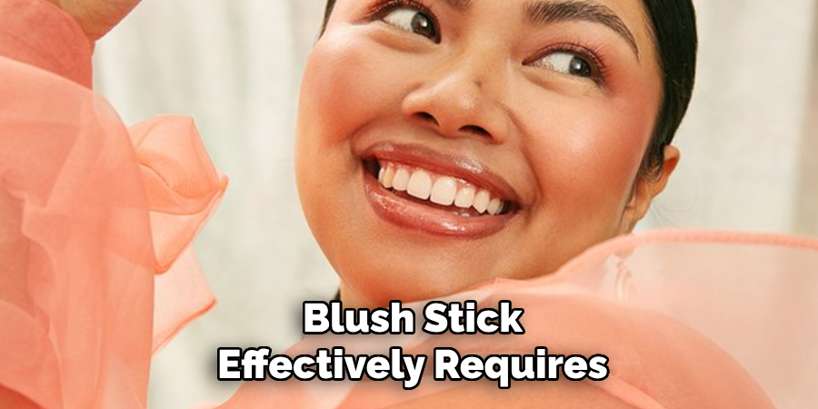 Blush Stick
Effectively Requires