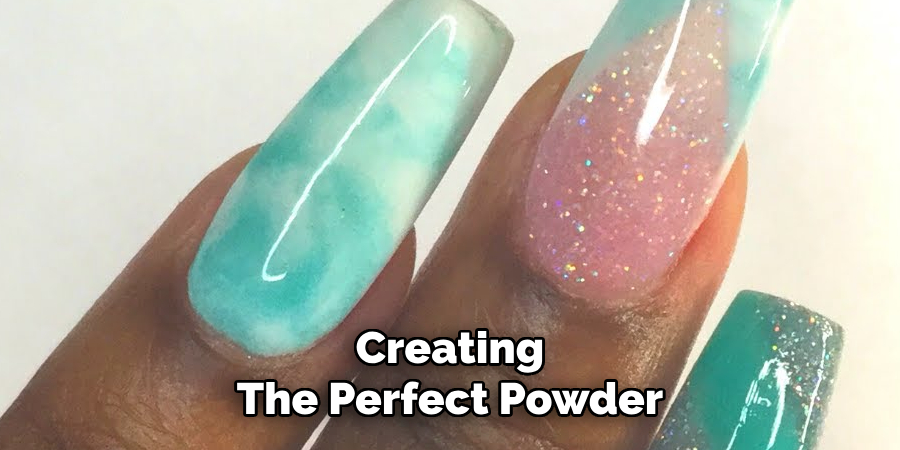 Creating
The Perfect Powder
