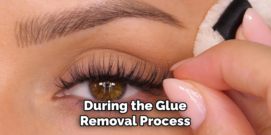 During the Glue
Removal Process