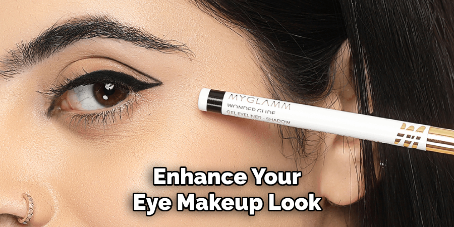 Enhance Your
Eye Makeup Look