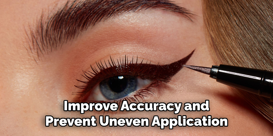 Improve Accuracy and
Prevent Uneven Application