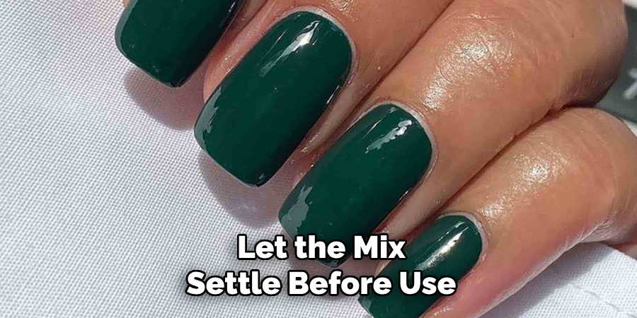 Let the Mix
Settle Before Use