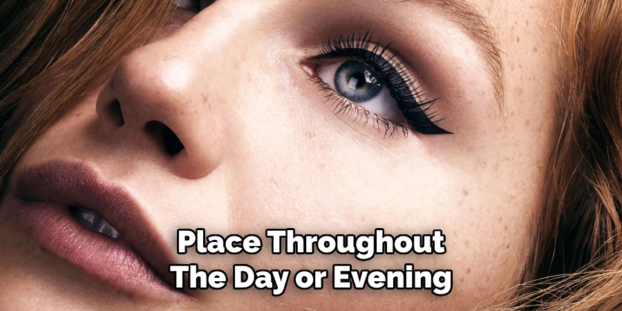 Place Throughout
The Day or Evening