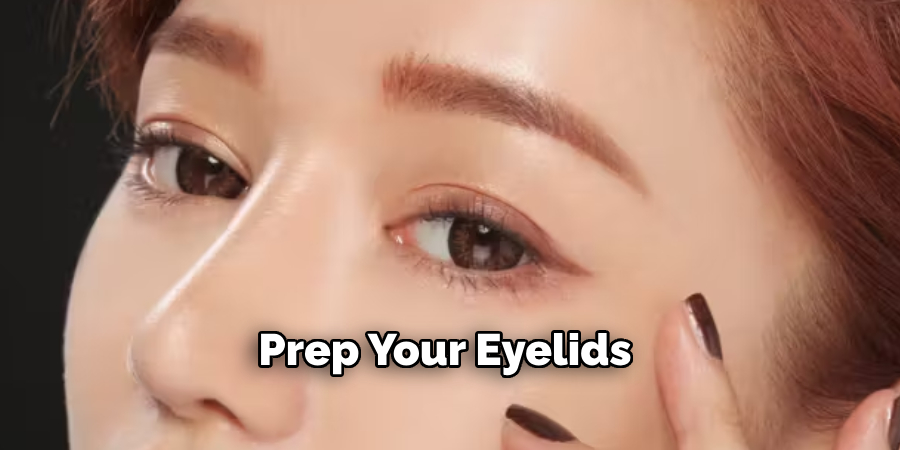 Prep Your Eyelids