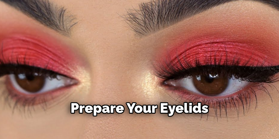 Prepare Your Eyelids