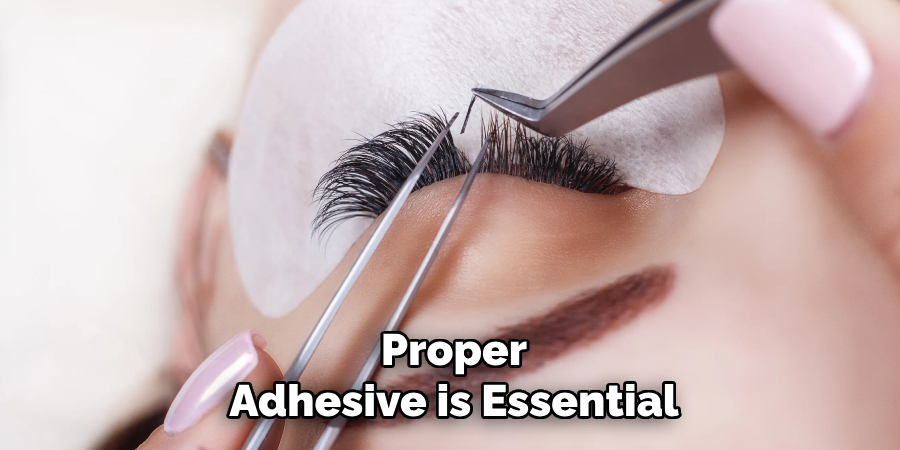 Proper
Adhesive is Essential