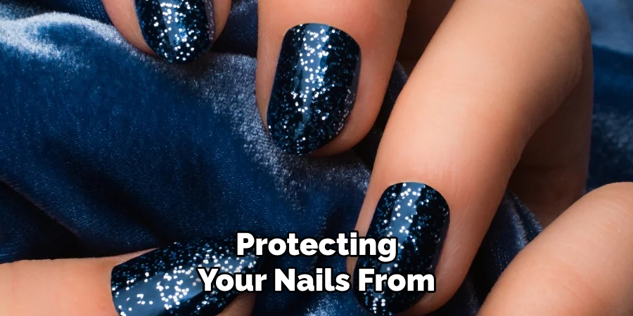 Protecting
Your Nails From