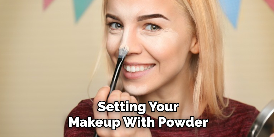 Setting Your
Makeup With Powder