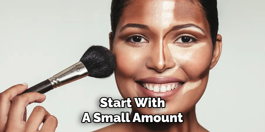 Start With
A Small Amount