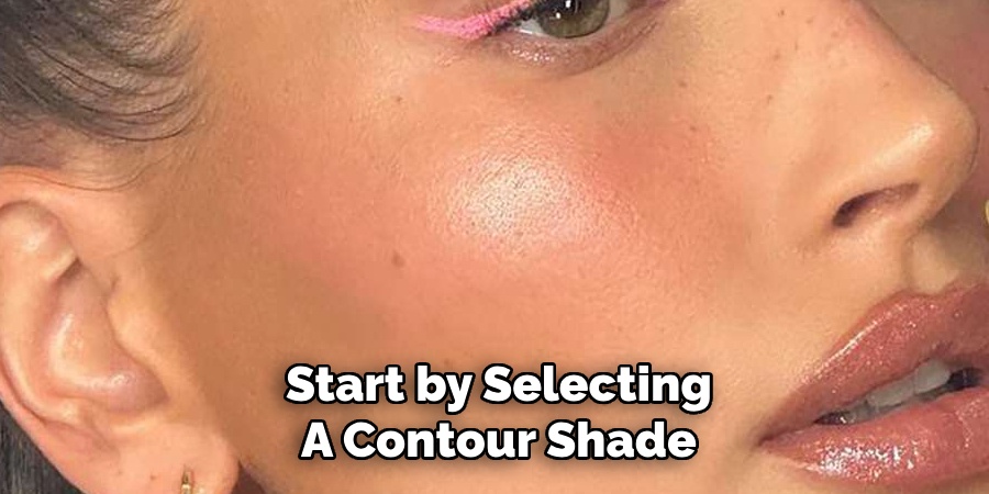 Start by Selecting
A Contour Shade