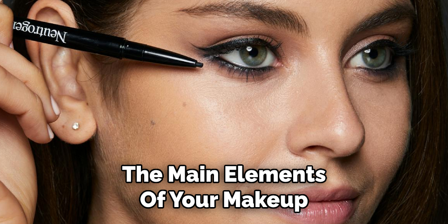 The Main Elements
Of Your Makeup