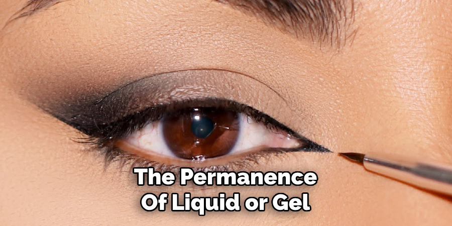 The Permanence
Of Liquid or Gel