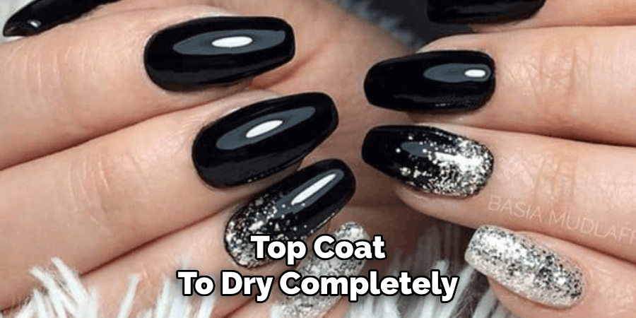 Top Coat
To Dry Completely