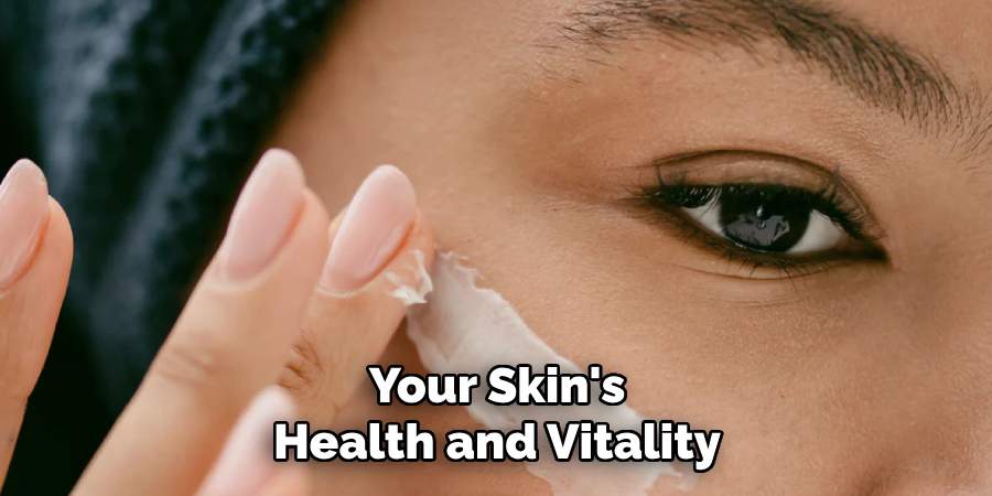 Your Skin's
Health and Vitality