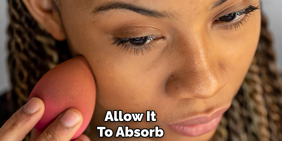 Allow It
To Absorb
