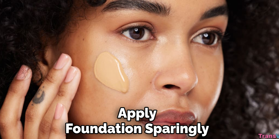 Apply
Foundation Sparingly