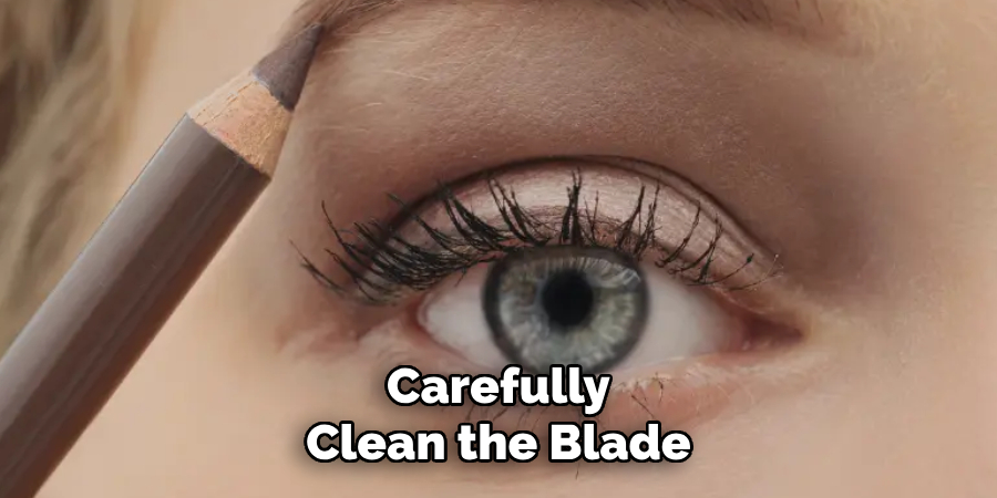Carefully
Clean the Blade