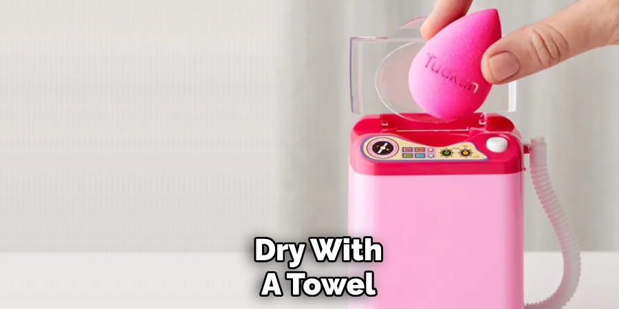 Dry With
A Towel