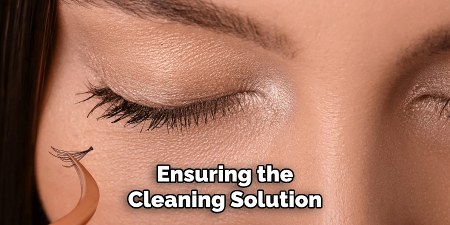 Ensuring the
Cleaning Solution