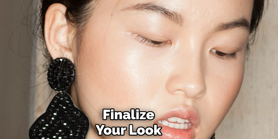 Finalize
Your Look